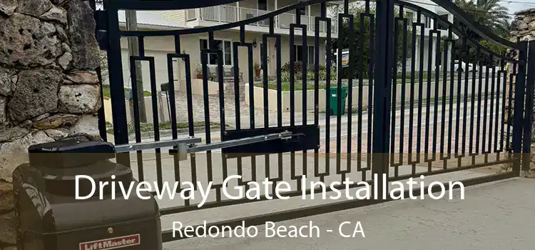  Driveway Gate Installation Redondo Beach - CA