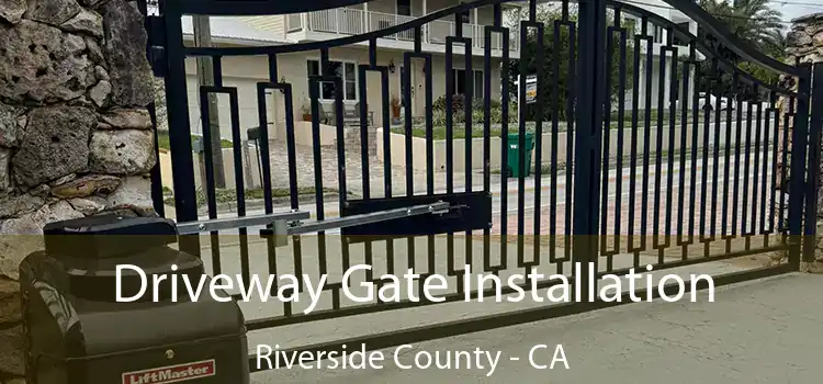  Driveway Gate Installation Riverside County - CA