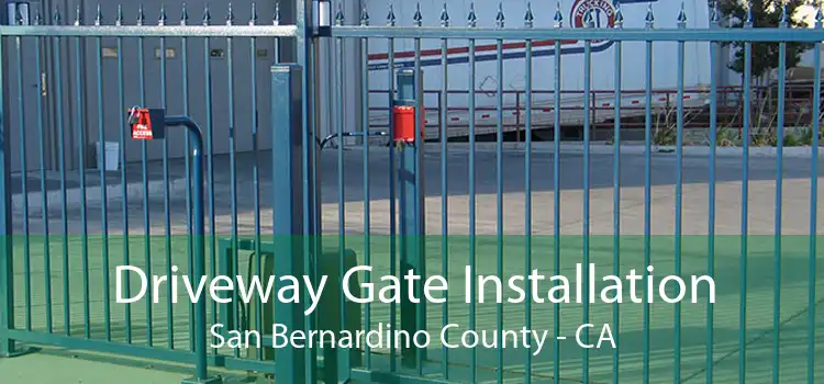 Driveway Gate Installation San Bernardino County - CA