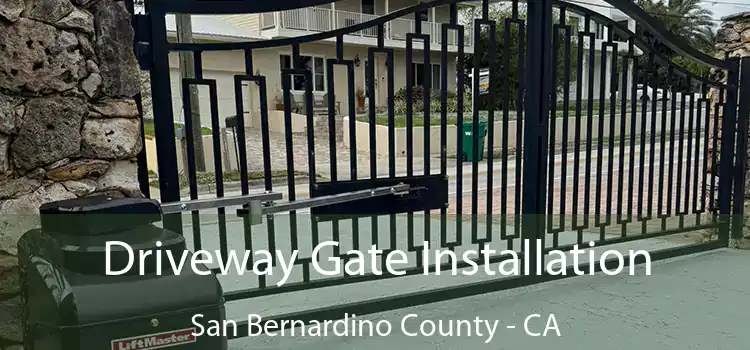 Driveway Gate Installation San Bernardino County - CA