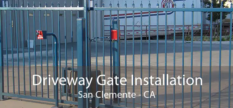 Driveway Gate Installation San Clemente - CA