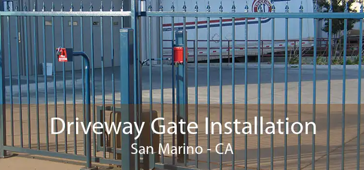 Driveway Gate Installation San Marino - CA
