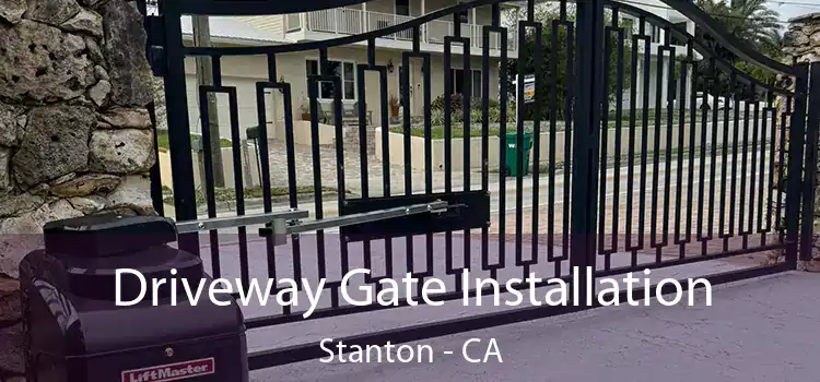 Driveway Gate Installation Stanton - CA