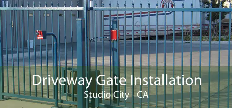 Driveway Gate Installation Studio City - CA