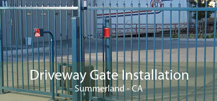 Driveway Gate Installation Summerland - CA