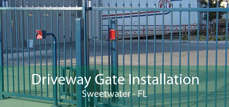 Driveway Gate Installation Sweetwater - FL