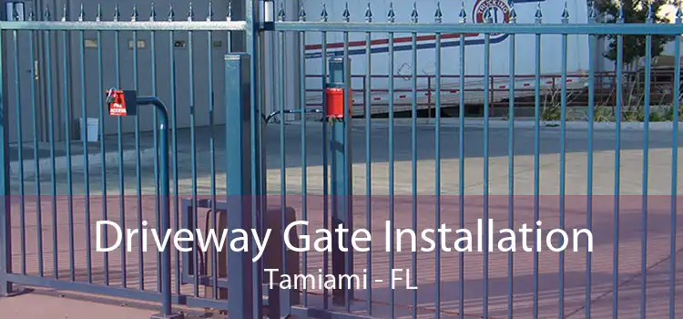 Driveway Gate Installation Tamiami - FL