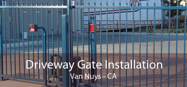 Driveway Gate Installation Van Nuys - CA