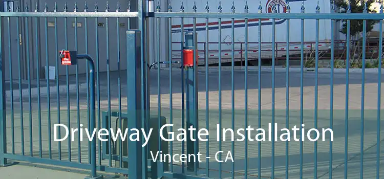 Driveway Gate Installation Vincent - CA