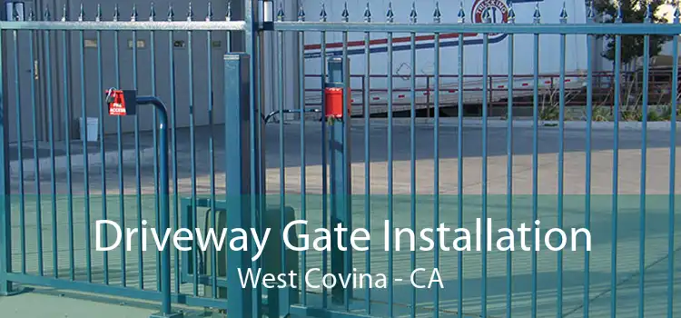 Driveway Gate Installation West Covina - CA