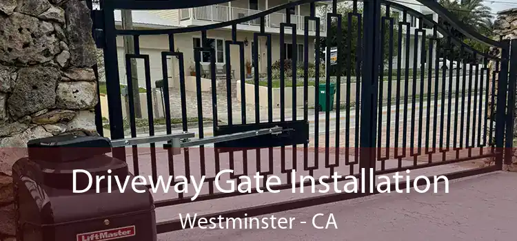  Driveway Gate Installation Westminster - CA