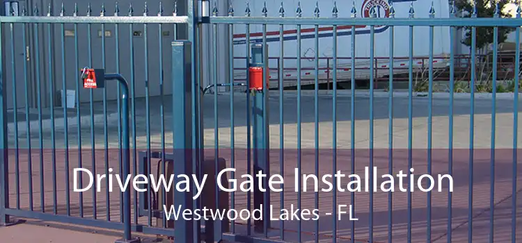 Driveway Gate Installation Westwood Lakes - FL