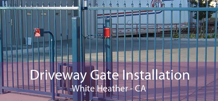 Driveway Gate Installation White Heather - CA