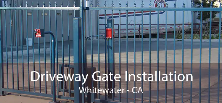 Driveway Gate Installation Whitewater - CA