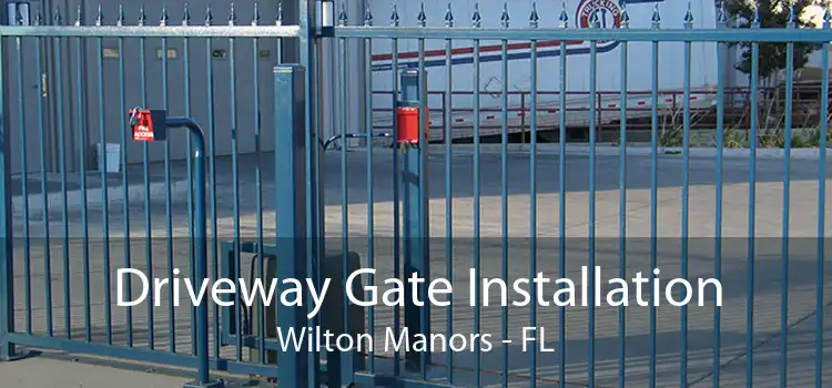 Driveway Gate Installation Wilton Manors - FL
