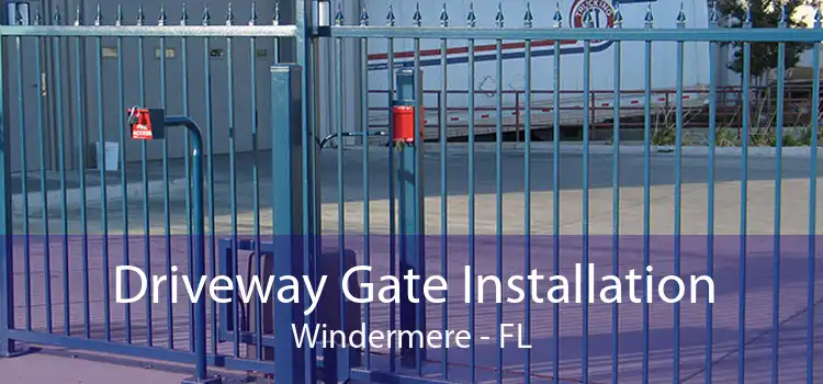 Driveway Gate Installation Windermere - FL