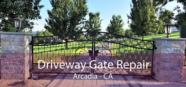 Driveway Gate Repair Arcadia - CA