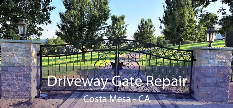 Driveway Gate Repair Costa Mesa - CA