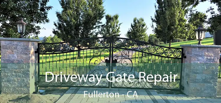 Driveway Gate Repair Fullerton - CA