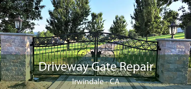 Driveway Gate Repair Irwindale - CA