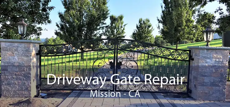 Driveway Gate Repair Mission - CA
