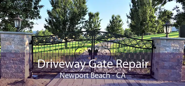 Driveway Gate Repair Newport Beach - CA