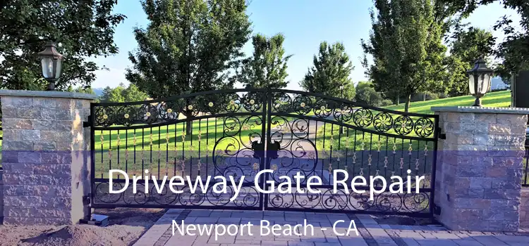 Driveway Gate Repair Newport Beach - CA