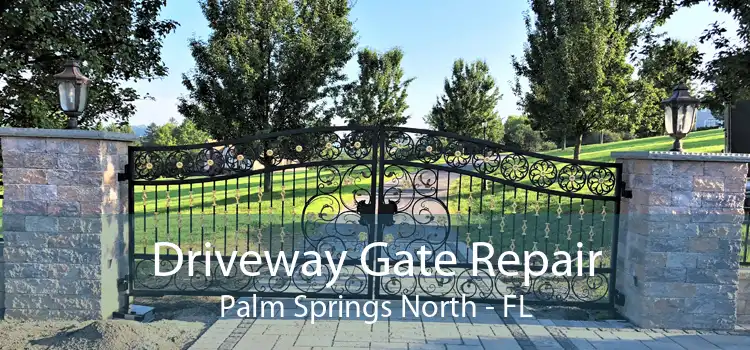 Driveway Gate Repair Palm Springs North - FL