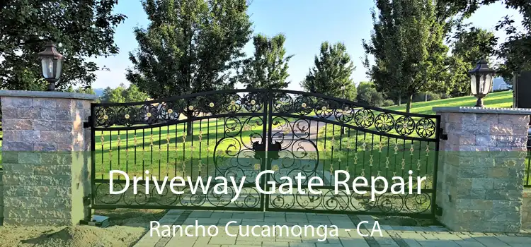 Driveway Gate Repair Rancho Cucamonga - CA