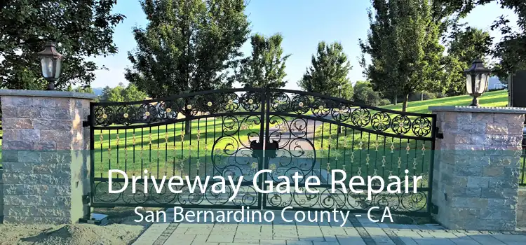 Driveway Gate Repair San Bernardino County - CA