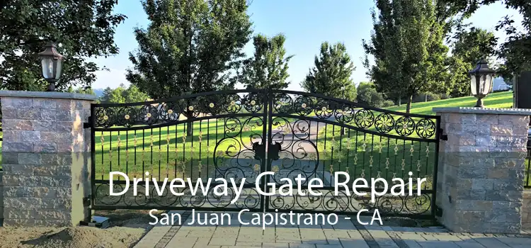 Driveway Gate Repair San Juan Capistrano - CA