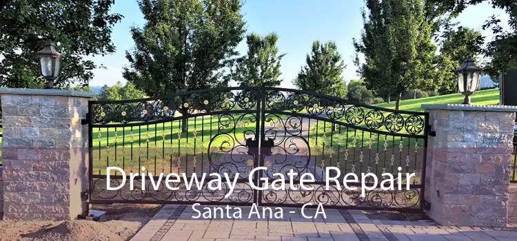 Driveway Gate Repair Santa Ana - CA