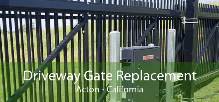 Driveway Gate Replacement Acton - California