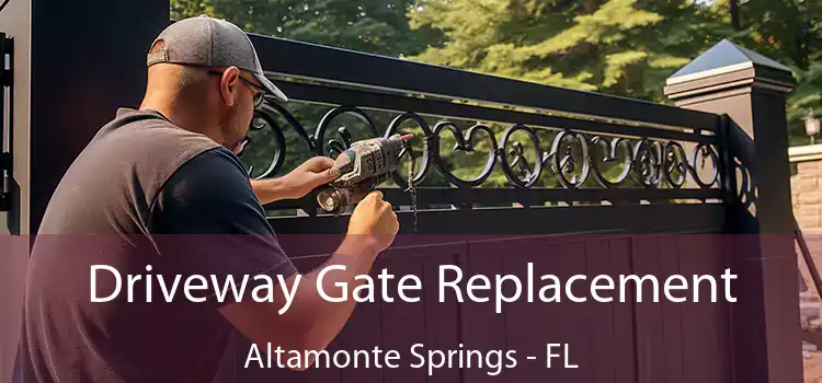 Driveway Gate Replacement Altamonte Springs - FL