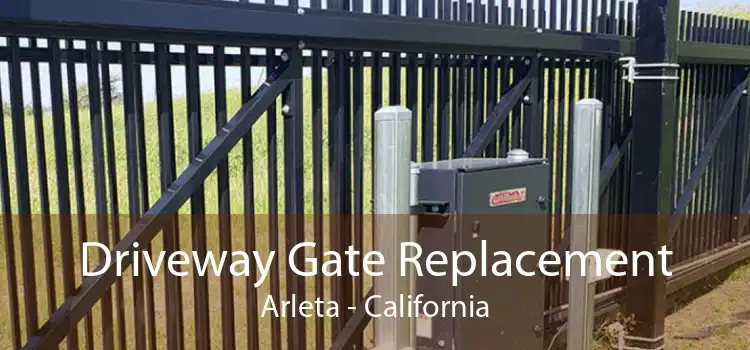 Driveway Gate Replacement Arleta - California