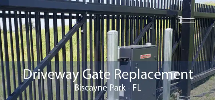 Driveway Gate Replacement Biscayne Park - FL