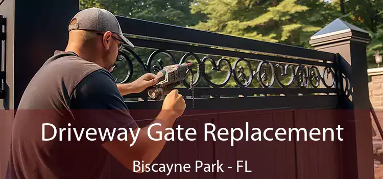  Driveway Gate Replacement Biscayne Park - FL