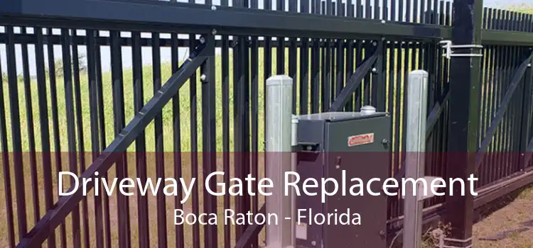 Driveway Gate Replacement Boca Raton - Florida