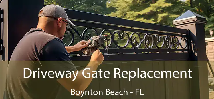 Driveway Gate Replacement Boynton Beach - FL