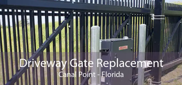 Driveway Gate Replacement Canal Point - Florida