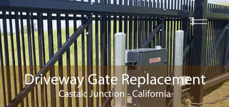 Driveway Gate Replacement Castaic Junction - California