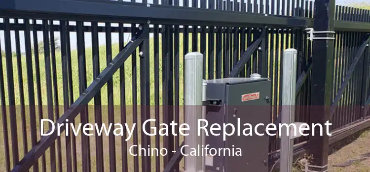 Driveway Gate Replacement Chino - California