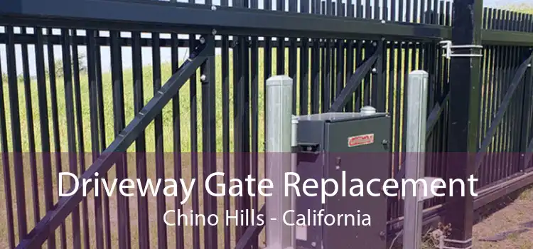 Driveway Gate Replacement Chino Hills - California