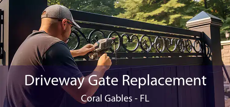 Driveway Gate Replacement Coral Gables - FL