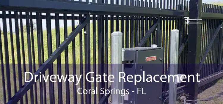 Driveway Gate Replacement Coral Springs - FL