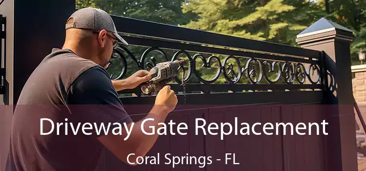 Driveway Gate Replacement Coral Springs - FL