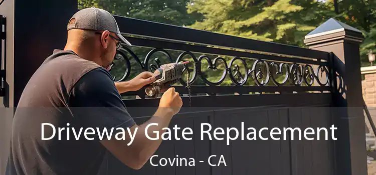 Driveway Gate Replacement Covina - CA