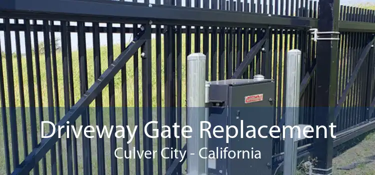 Driveway Gate Replacement Culver City - California