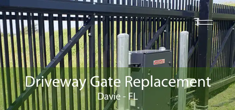 Driveway Gate Replacement Davie - FL