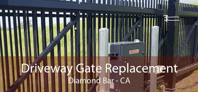 Driveway Gate Replacement Diamond Bar - CA